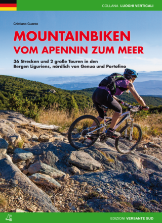 MOUNTAINBIKEN VOM APENNIN ZUM MEER 36 Strecken und 2 große Touren in den Bergen Liguriens, nördlich von Genua und Portofino.