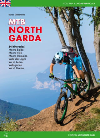 MOUNTAIN BIKE NORTH GARDA 54 itineraries: Monte Baldo, Monte Velo, Monte Tremalzo, Valle dei Laghi, Val di Ledro, Vallagarina, Val di Gresta.